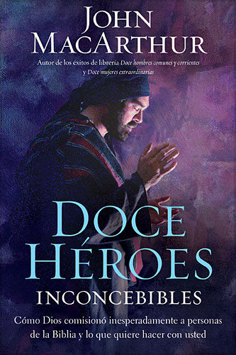 Doce Heroes Inconcebibles (Twelve Unlikely Heroes) (Spanish)