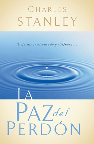 La Paz Del Perdon (The Gift Of Forgiveness) (Spanish)