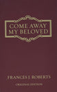 Come Away My Beloved (Original Edition)