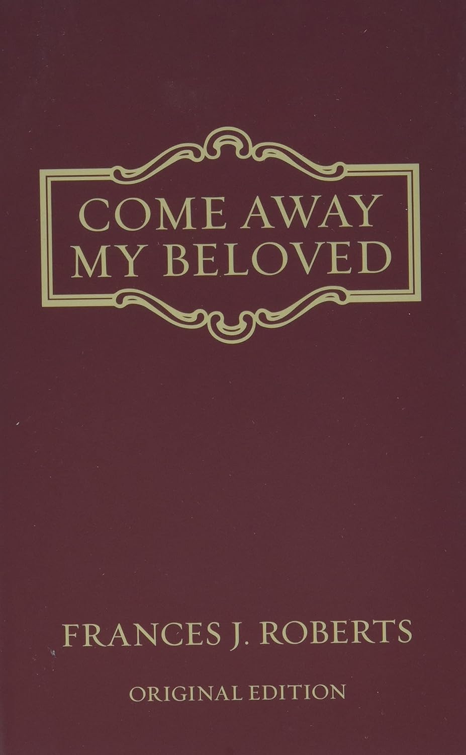 Come Away My Beloved (Original Edition)