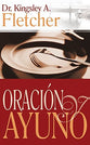 Oracion Y El Ayuno (Prayer And Fasting) (Spanish)