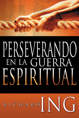 Perseverando En La Guerra Espiritual (Waging Spiritual Warfare) (Spanish)
