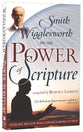 Smith Wigglesworth on the Power of Scripture