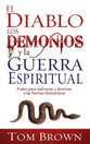 Poder Para Enfrentar Y Derrotar a Las Fuerzas Demoniacas (Devil Demons And Spiritual Warfare) (Spanish)