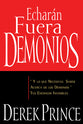 Echaran Fuera Demonios: Y Lo Que Necesitas Saber Acerca De Los Demonios Tus Enemigos Invisibles (They Shall Expel Demons) (Spanish)