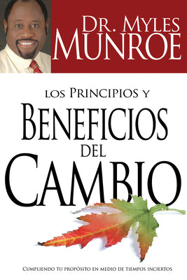 Los Principios Y Beneficios Del Cambio (Principals/benefits Of Change) (Spanish)