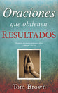 Oraciones Que Obtienen Resultados (Prayers That Get Results) (Spanish)
