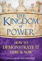 Kingdom of Power How to Demonstrate Here and Now