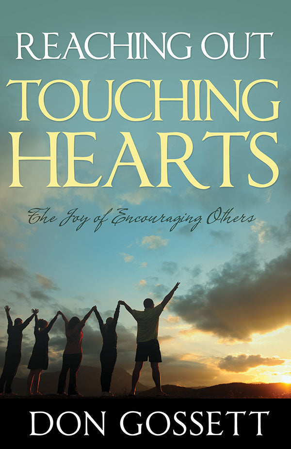 Reaching Out Touching Hearts: The Joy of Encouraging Others