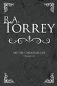 R a Torrey on the Christian Life (7 Books In 1)