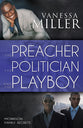 Preacher, the Politician, and the Playboy, the (#02 in Morrison Family Secrets Series)