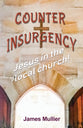Counter Insurgency: Jesus in the Local Church!
