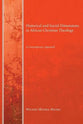 Historical and Social Dimensions in African Christian Theology (African Christian Studies Series)