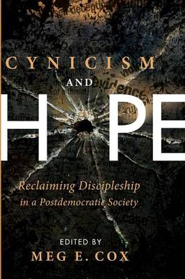 Cynicism and Hope: Reclaiming Discipleship in a Postdemocratic Society