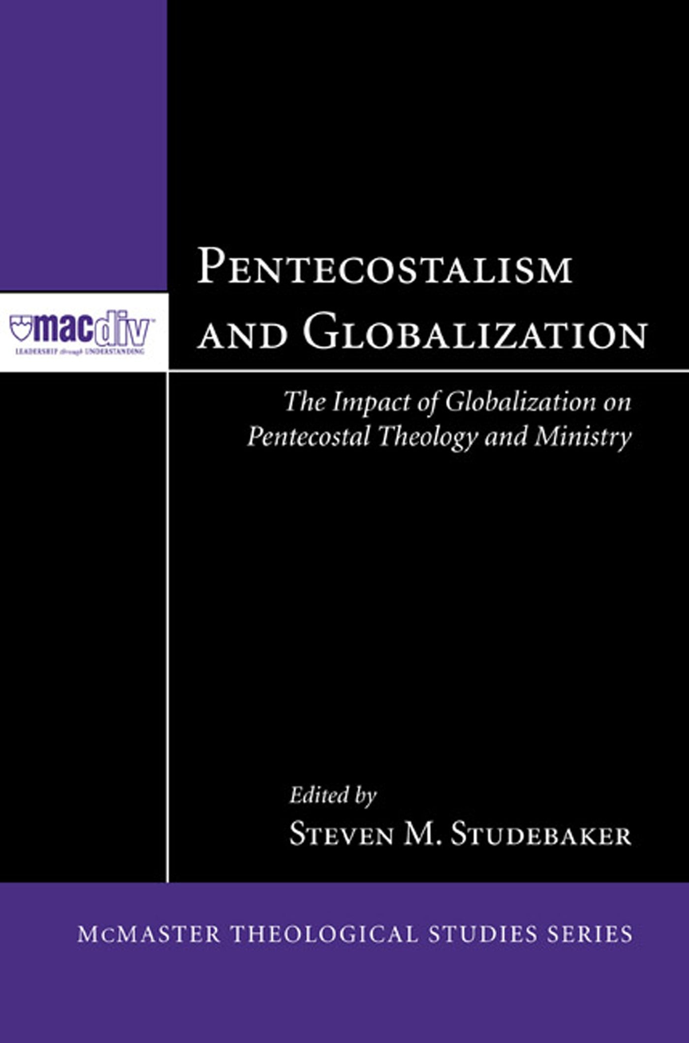 Pentecostalism and Globalization (Mcmaster Theological Studies Series)