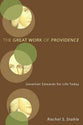 The Great Work of Providence: Jonathan Edwards For Life Today