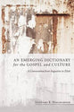 An Emerging Dictionary For the Gospel and Culture