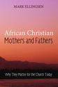 African Christian Mothers and Fathers
