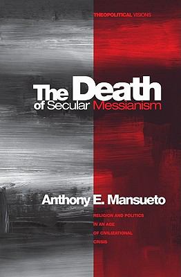 The Death of Secular Messianism