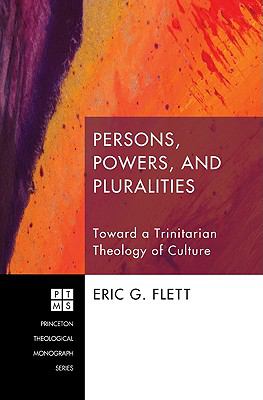 Persons, Powers, and Pluralities (Princeton Theological Monograph Series)