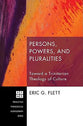 Persons, Powers, and Pluralities (Princeton Theological Monograph Series)