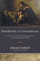 Handbook of Consolations: For the Fears and Trials That Oppress Us in the Stuggle With Death