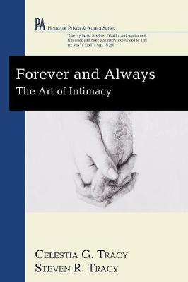 Forever and Always: The Art of Intimacy (House Of Prisca And Aquila Series)