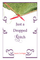 Just a Dropped Stitch