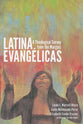 Latina Evang'licas: A Theological Survey From the Margins