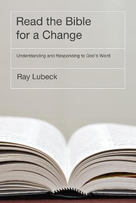 Read the Bible For a Change: Understanding and Responding to God's Word