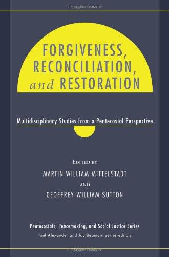 Forgiveness, Reconciliation, and Restoration
