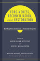 Forgiveness, Reconciliation, and Restoration