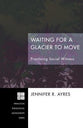 Waiting For a Glacier to Move