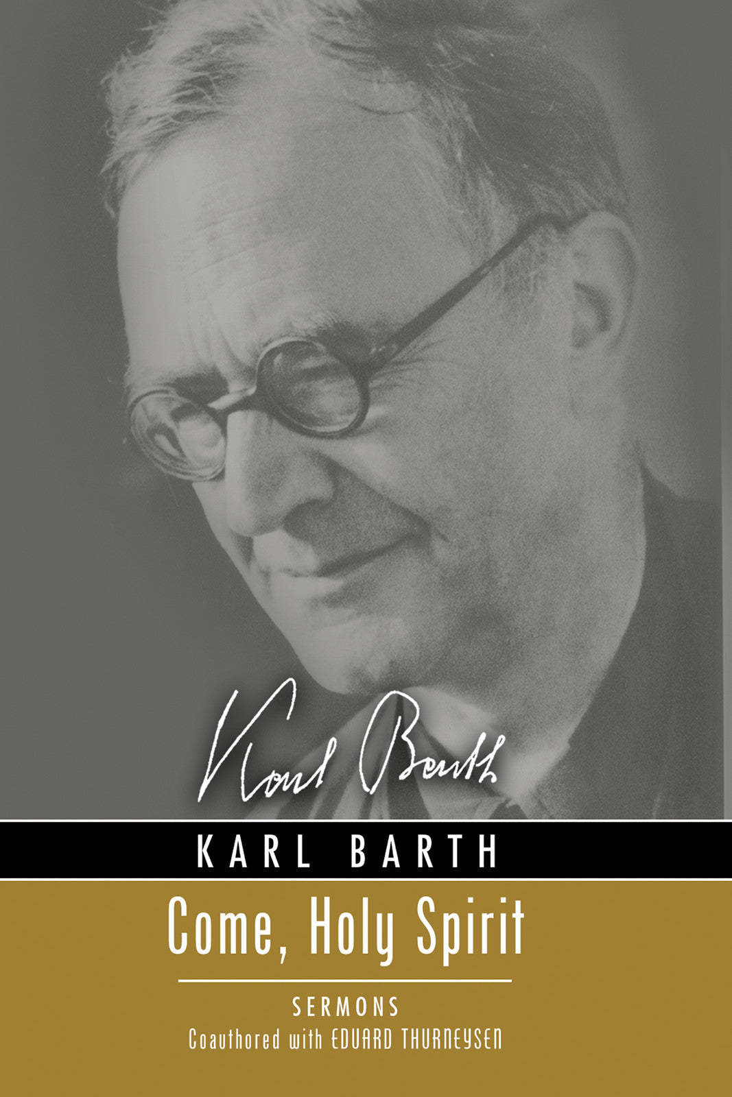 Come, Holy Spirit (Karl Barth Series)