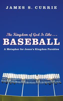 The Kingdom of God is Like ... Baseball