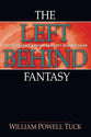 The Left Behind Fantasy: The Theology Behind the Left Behind Tales