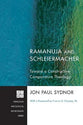 Ramanuja and Schleiermacher (Princeton Theological Monograph Series)