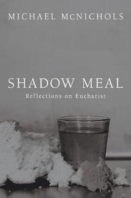 Shadow Meal: Reflections on Eucharist