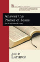 Answer the Prayer of Jesus: A Call For Biblical Unity (House Of Prisca And Aquila Series)
