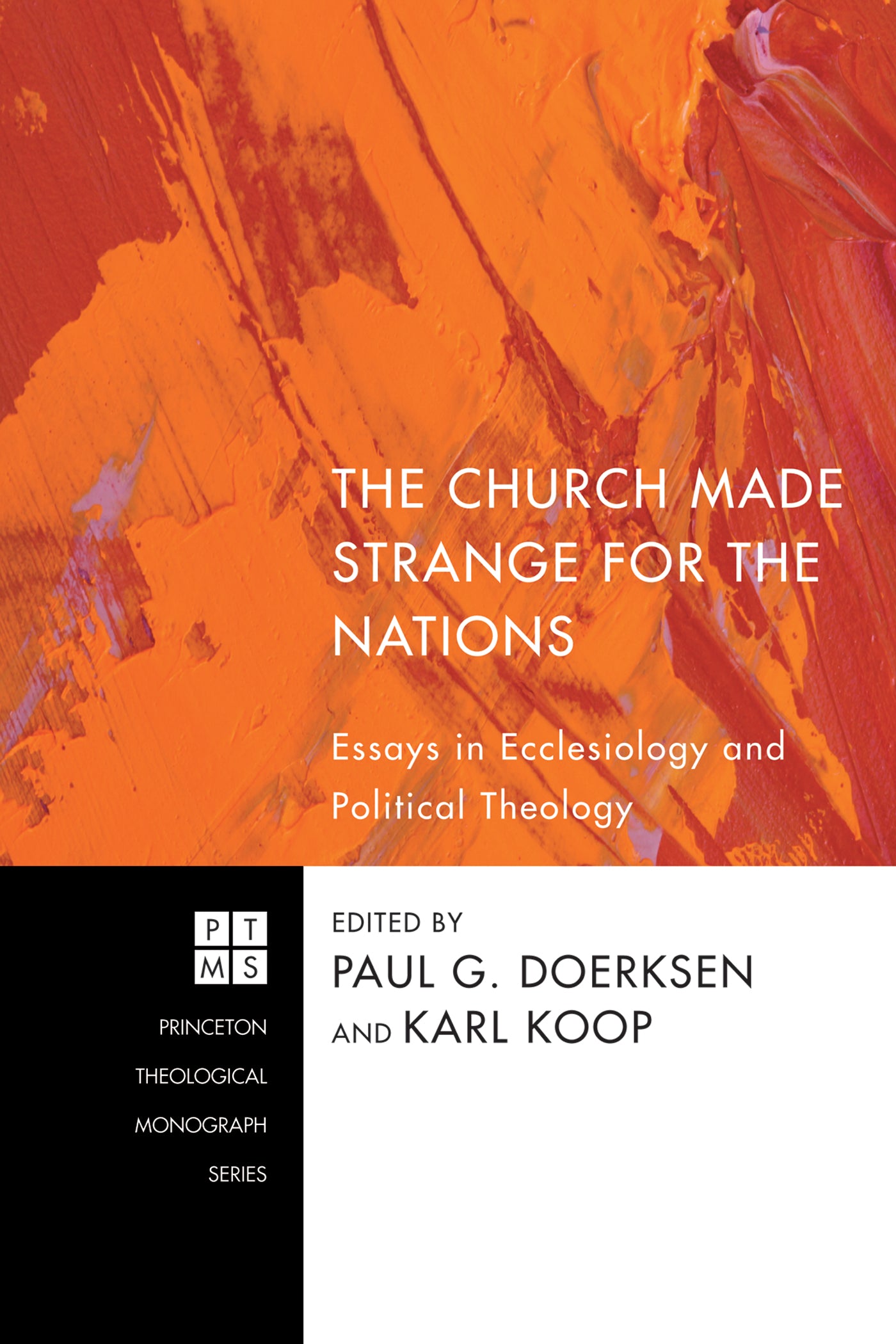 The Church Made Strange For the Nations (Princeton Theological Monograph Series)