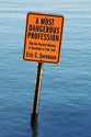 A Most Dangerous Profession: Why the Pastoral Ministry is Hazardous to Your Soul