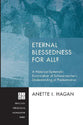 Eternal Blessedness For All? (#195 in Princeton Theological Monograph Series)