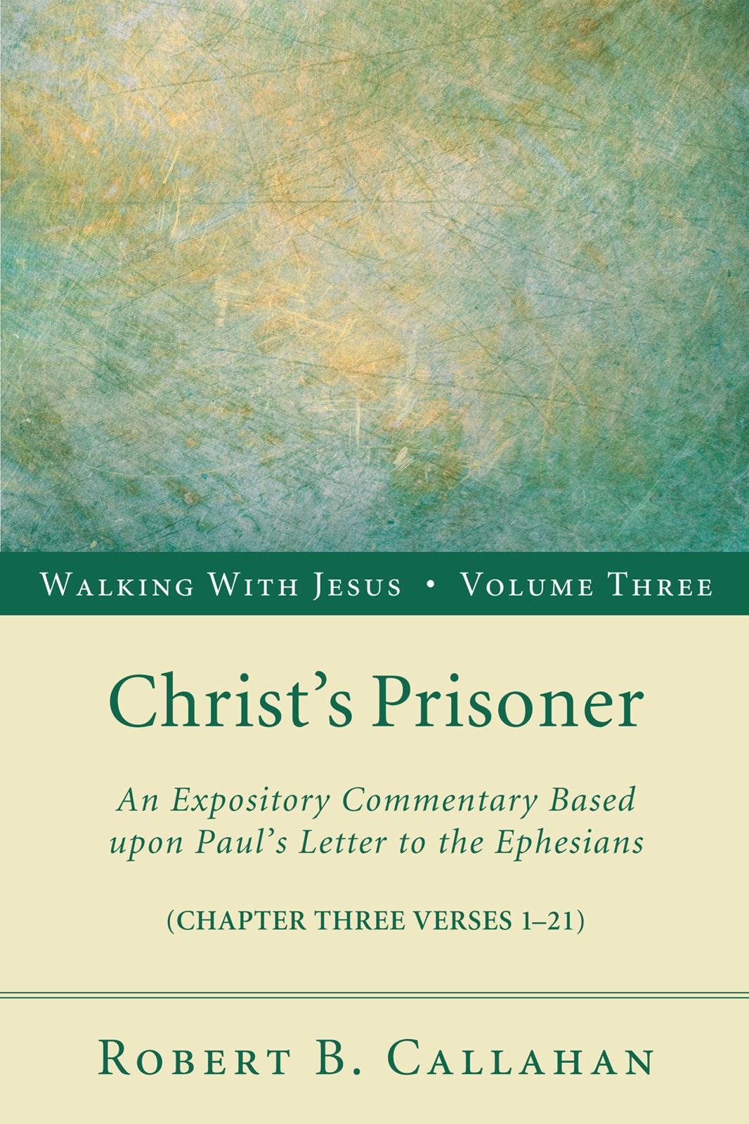 Christs Prisoner (Ephesians 3: 1-21) (#03 in Walking With Jesus (Resource Publications) Series)