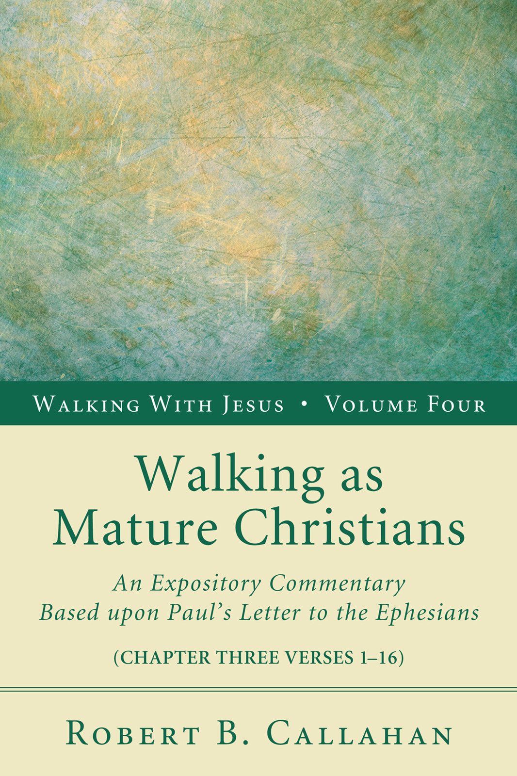 Walking as Mature Christians (Ephesians 4: 1-16) (#04 in Walking With Jesus (Resource Publications) Series)