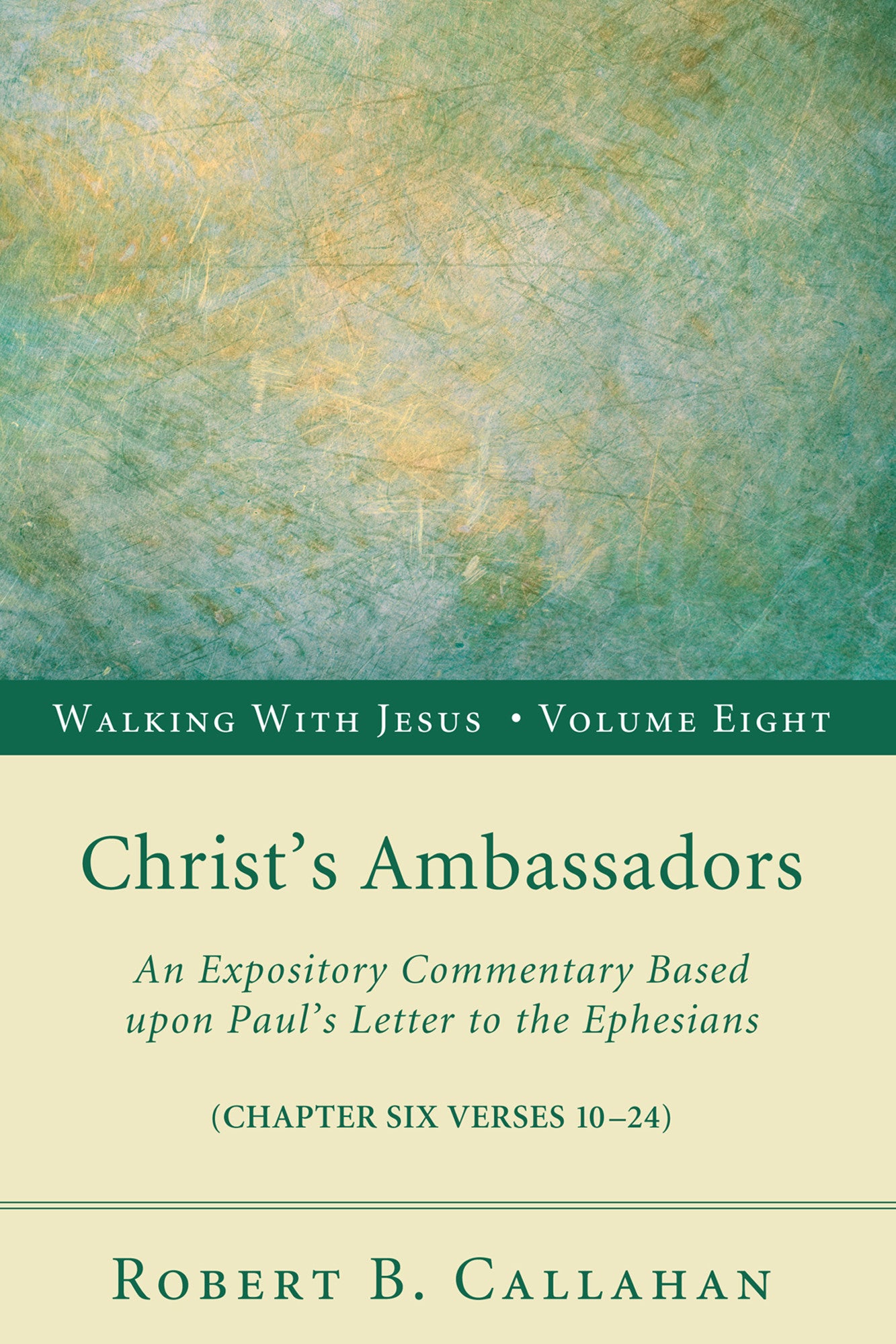 Christ's Ambassadors (Ephesians 6: 10-24) (#08 in Walking With Jesus (Resource Publications) Series)