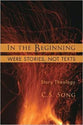 In the Beginning Were Stories, Not Texts