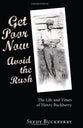 Get Poor Now, Avoid the Rush