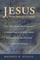 Jesus: Is He the Messiah of Israel? "Who Will Declare His Generation?" a Dialogue Based on the Tanakh, Talmud, and Targumim; the Dead Sea Scrolls; and the New Testament