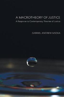 A Macrotheory of Justice: A Response to Contemporary Theories of Justice