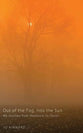 Out of the Fog, Into the Sun